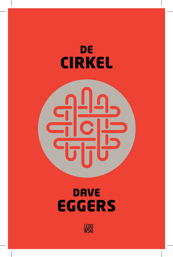 Boekrecensie: De cirkel – Dave Eggers; een must read voor iedereen met een internetaansluiting